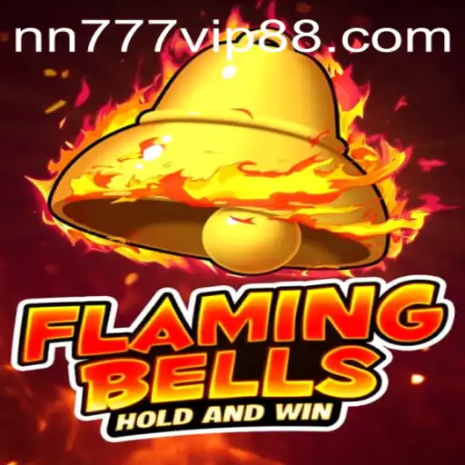 Flaming Bells: An Intriguing Journey into Excitement