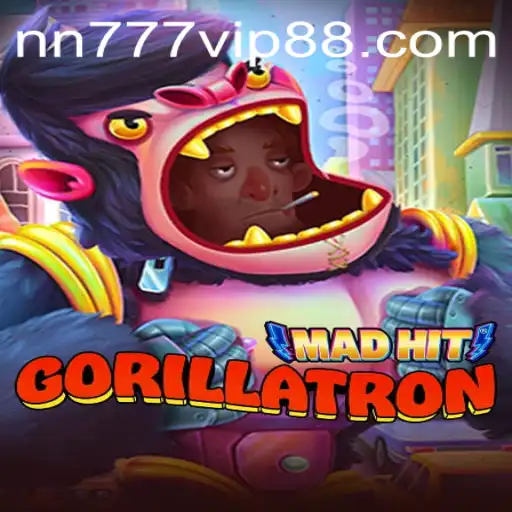 MadHitGorillatron: The Ultimate Gaming Experience with nn777